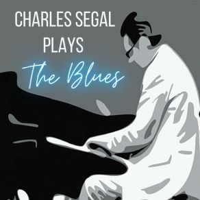 Download track Charles Plays The Blues Charles Segal