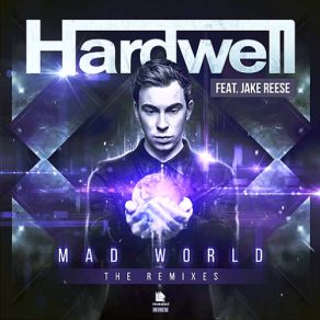 Download track Mad World (Moksi Remix) Hardwell, Jake Reese