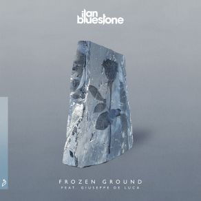 Download track Frozen Ground Ilan Bluestone, Giuseppe De Luca