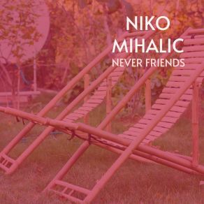 Download track I Will Live Without You Niko Mihalic