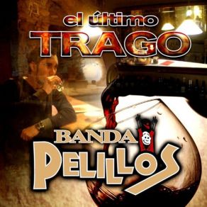 Download track El Ultimo Trago Banda Pelillos