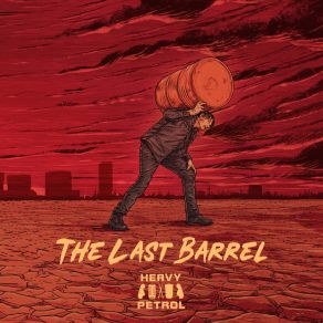 Download track The Last Barrel Heavy Petrol