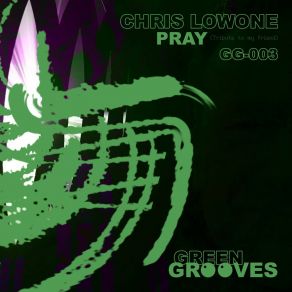 Download track Pray (Original Mix) Chris Lowone