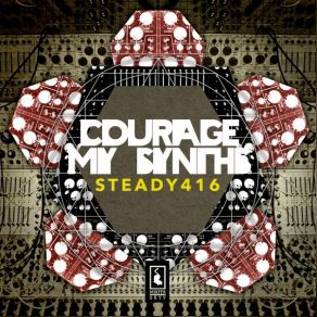 Download track Courage My Synths (Demuir's Playboy Edit) Steady416