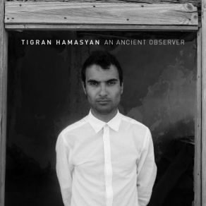 Download track Ancient Observer Tigran Hamasyan