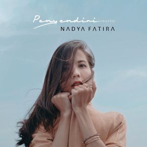 Download track Penyendiri Acoustic Nadya Fatira