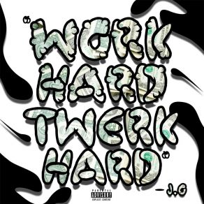 Download track Work Hard Twerk Hard (Instrumental) J. OΟΡΓΑΝΙΚΟ