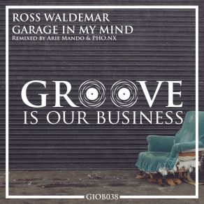 Download track Garage In My Mind (Arie Mando Remix) Ross Waldemar