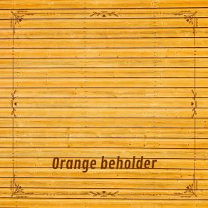 Download track Orange Beholder N° 2 Noumenal Nirvana