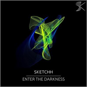 Download track Enter The Darkness Sketchh