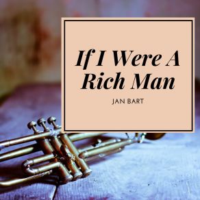 Download track If I Were A Rich Man Jan Bart