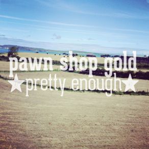 Download track Hey, Hannah Pawn Shop Gold