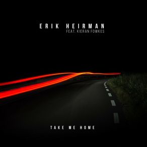 Download track Take Me Home (Radio Edit) Kieran Fowkes