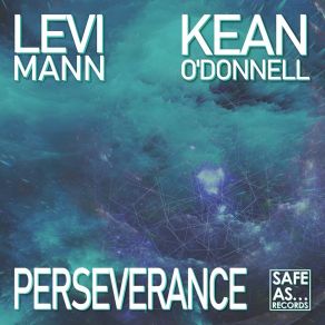 Download track Perseverance (Original Mix) Kean O'Donnell