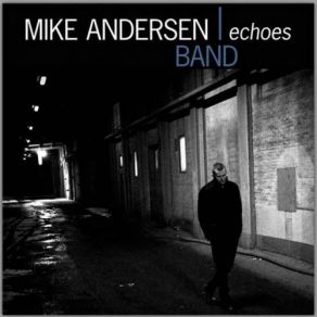 Download track Woman's Gotta Have It Mike Andersen, Mike Andersen Band