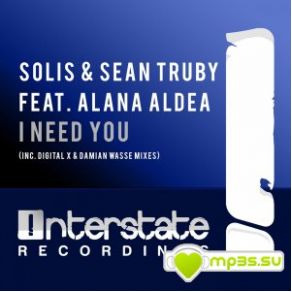 Download track I Need You (Digital X Remix) Alana Aldea, Solis & Sean TrubyDigital X