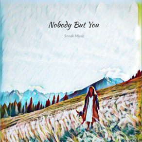 Download track Nobody But You Sneak Music