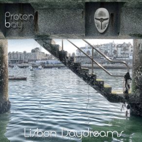 Download track Lisbon Daydreams ProtonBay