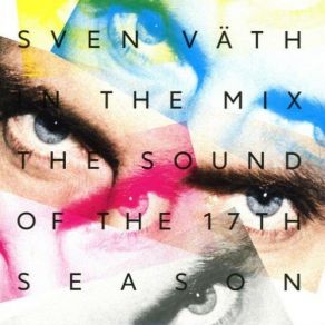 Download track Sven Väth In The Mix - The Sound Of The Seventeenth Season, Pt. 1 (Continuous Dj Mix) Sven Väth