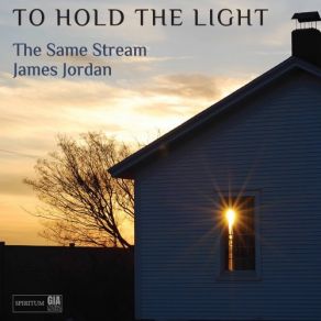 Download track Hill To Hold The Light James Jordan, The Same Stream