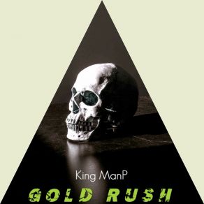 Download track Gold Rush King ManP