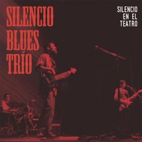 Download track No Quiero Ser Tío Silencio Blues Trío