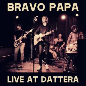 Download track Your Dad Was A Reptile (Live At Dattera) Bravo Papa