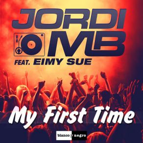 Download track My First Time (Eimy Sue) [Extended Mix] Jordi MB