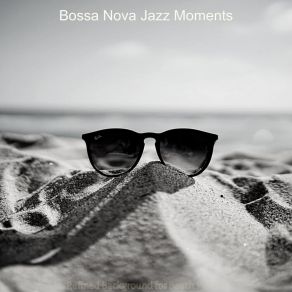 Download track Bossa Quintet Soundtrack For Brazilian Restaurants Bossa Nova Jazz Moments