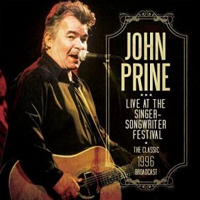 Download track Please Don't Bury Me (Live At The Singer-Songwriter Festival, Frutigen, Switzerland 1996) John Prine