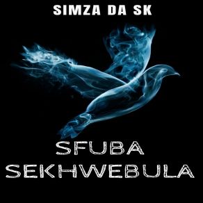 Download track Sfuba Sekhwebula Simza Da SK