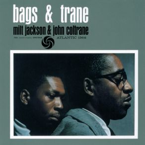 Download track Bags & Trane John Coltrane, Milt Jackson