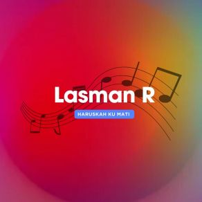 Download track Haruskah Ku Mati Lasman R