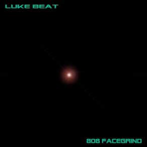 Download track 808 Facegrind Luke Beat