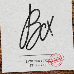 Download track Save The World (Namic Remix) BcXRiiver