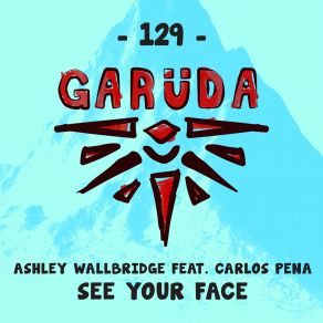 Download track See Your Face Ashley Wallbridge, Carlos Pena