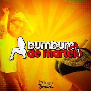 Download track Bumbum De Martelo Thiago Brava