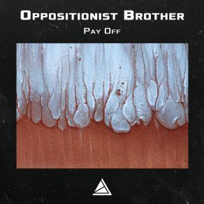 Download track Pay Off Oppositionist Brother