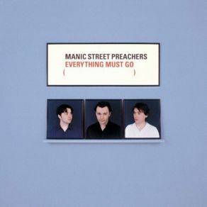 Download track Everything Must Go (Acoustic) Manic Street Preachers