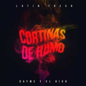 Download track Cortinas De Humo (Latin Fresh) Dayme, El High