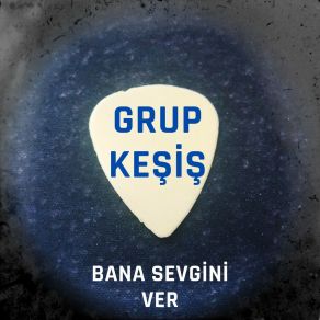 Download track Bana Sevgini Ver Grup Keşiş