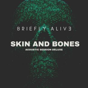 Download track Skin And Bones (Acoustic) Briefly Alive