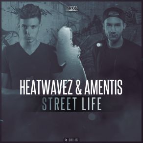 Download track Street Life (Extended Mix) Heatwavez, Amentis