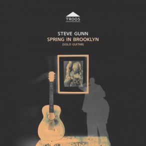 Download track Spring In Brooklyn Ii' Steve Gunn