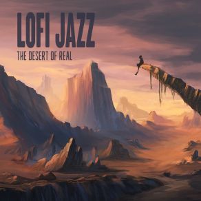 Download track The Desert Of The Real LoFi Jazz