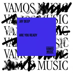 Download track Are You Ready Jay Deep