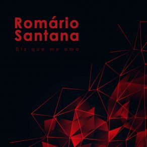 Download track Diz Que Me Ama Romário Santana