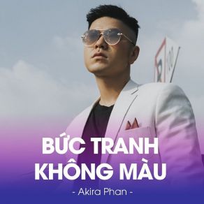 Download track Bức Tranh Không Màu Remix (Ver 2) - Short Version 1 Akira Phan