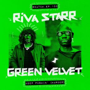 Download track Keep Pushin Harder Original Mix Green Velvet, Riva Starr