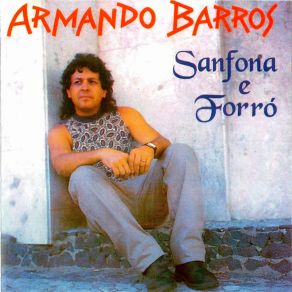 Download track Forró De Janeiro A Janeiro Armando Barros